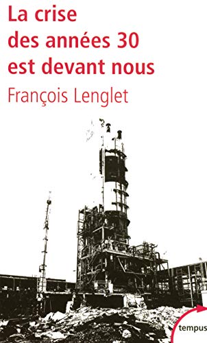 Stock image for La crise des annes 30 est devant nous Lenglet, Franois for sale by BIBLIO-NET