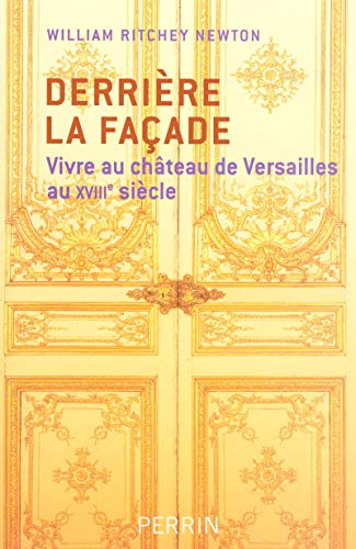 9782262029302: Derrire la faade: Vivre au chteau de Versailles au XVIIIe sicle