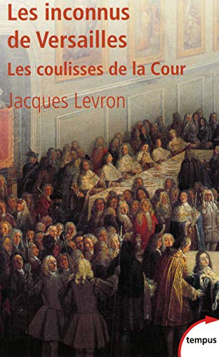9782262030254: Les inconnus de Versailles: Les coulisses de la Cour
