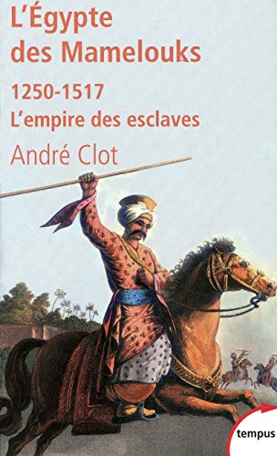 9782262030452: L'Egypte des Mamelouks: L'empire des esclaves 1250-1517