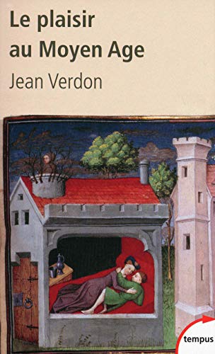 Beispielbild fr Le plaisir au Moyen Age (French Edition) [FRENCH LANGUAGE - Soft Cover ] zum Verkauf von booksXpress