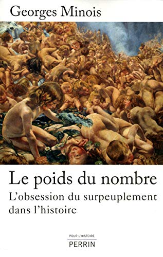 Beispielbild fr Le Poids Du Nombre : L'obsession Du Surpeuplement Dans L'histoire zum Verkauf von RECYCLIVRE