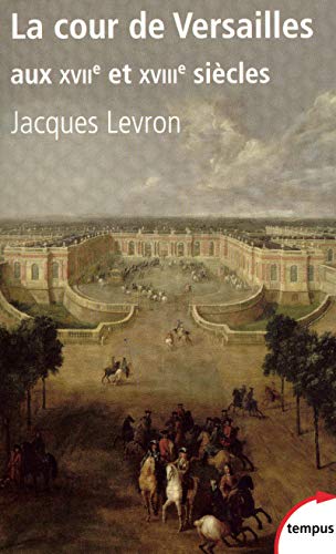 9782262032265: La cour de Versailles aux XVIIe et XVIIIe sicles