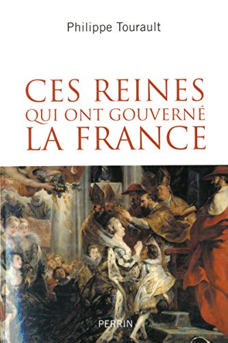 Stock image for Ces reines qui ont gouvern la France for sale by LIVREAUTRESORSAS
