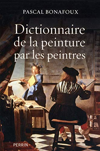 Stock image for Dictionnaire De La Peinture Par Les Peintres for sale by RECYCLIVRE