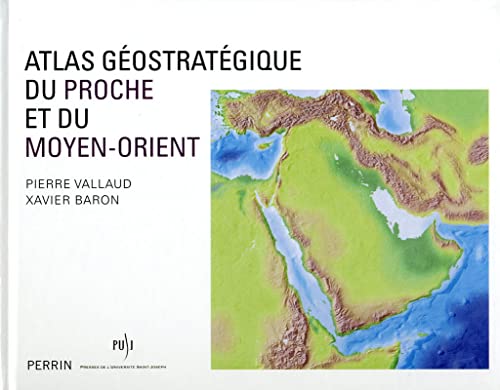 Stock image for Atlas gostratgique du Proche et du Moyen-Orient for sale by Ammareal