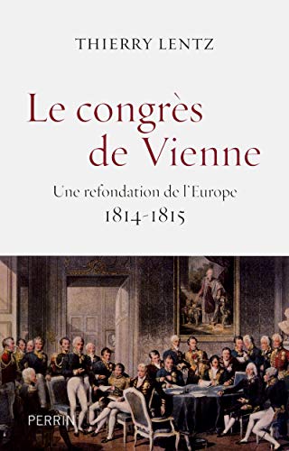 9782262033057: Le congrs de Vienne: Une refondation de l'Europe 1814-1815