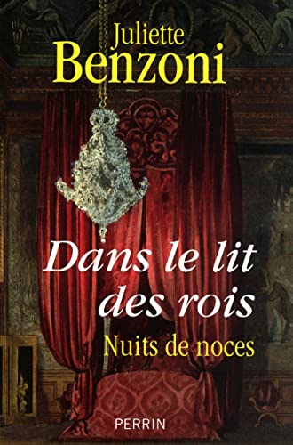 Beispielbild fr Dans le lit des rois : Nuits de noces zum Verkauf von medimops