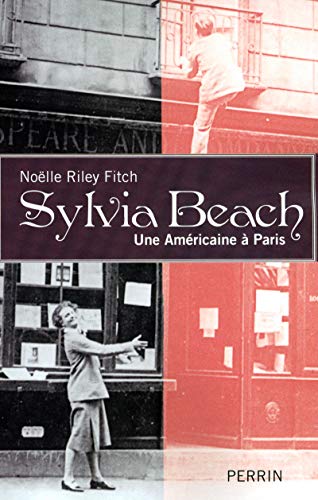 Stock image for Sylvia Beach: Une Amricaine  Paris Fitch, Noel Riley; Danger, Elisabeth and Souza, Genevive for sale by Librairie LOVE