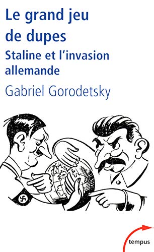 Beispielbild fr Le grand jeu de dupes : Staline et l'invasion allemande zum Verkauf von medimops