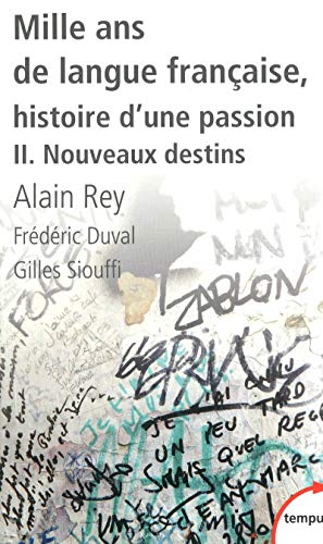 Mille ans de langue franÃ§aise, histoire d'une passion - tome 2 Nouveaux destins (2) (9782262034351) by Alain Rey