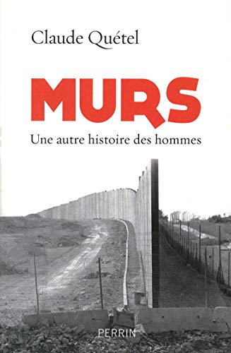Imagen de archivo de MURS: UNE AUTRE HISTOIRE DES HOMMES a la venta por La Casa de los Libros