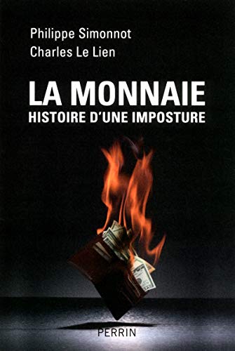 Stock image for La monnaie histoire d'une imposture for sale by medimops