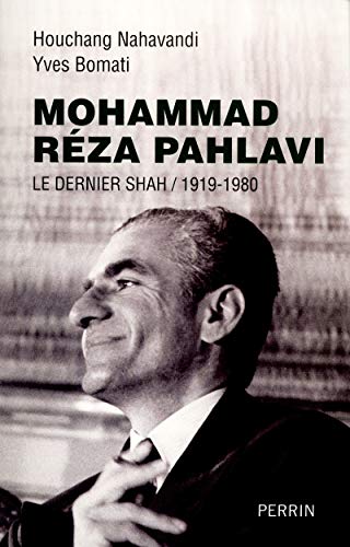 Beispielbild fr Mohammad Rza Pahlavi, le dernier shah 1919-1980 zum Verkauf von GF Books, Inc.