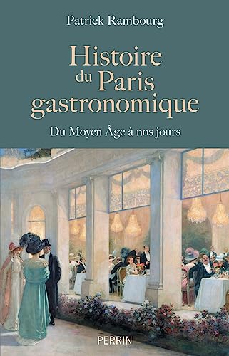 Beispielbild fr Histoire du Paris gastronomique - Du Moyen Age à nos jours [FRENCH LANGUAGE - Soft Cover ] zum Verkauf von booksXpress