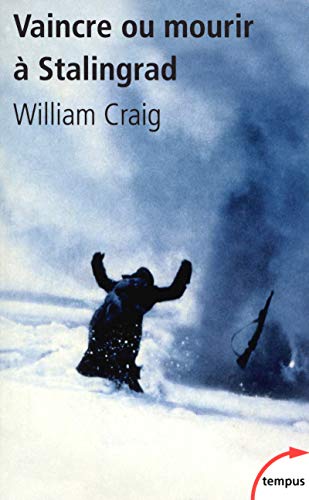 Vaincre ou mourir Ã: Stalingrad 31 janvier 1943 (9782262039424) by Craig, William