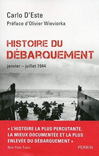 Beispielbild fr Histoire du dbarquement : Janvier-juillet 1944 zum Verkauf von medimops