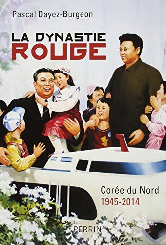 Beispielbild fr La dynastie rouge: Cor e du Nord 1945-2014 zum Verkauf von WorldofBooks