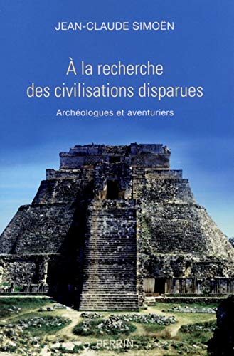 Beispielbild fr A la recherche des civilisations disparues Simon, Jean-Claude zum Verkauf von e-Libraire