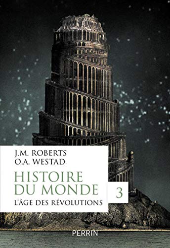 Beispielbild fr Histoire du monde - tome 3 L'ge des rvolutions (3) zum Verkauf von Gallix