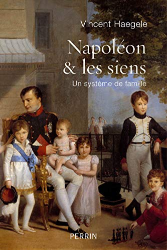 Beispielbild fr Napolon & les siens - Un systme de famille zum Verkauf von Gallix