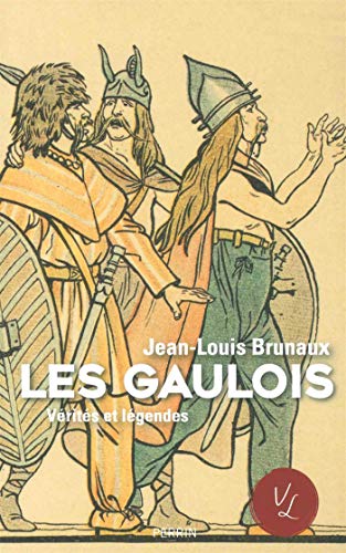 Beispielbild fr Les Gaulois, vrits et lgendes zum Verkauf von medimops