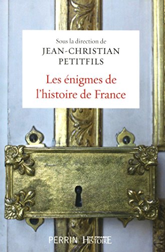 Stock image for LES ENIGMES DE L'HISTOIRE DE FRANCE for sale by Librairie Guillaume Bude-Belles Lettres