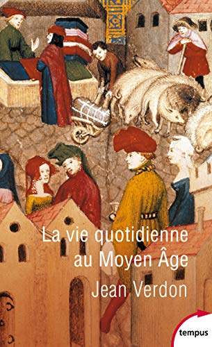 Beispielbild fr La vie quotidienne au Moyen Age zum Verkauf von medimops