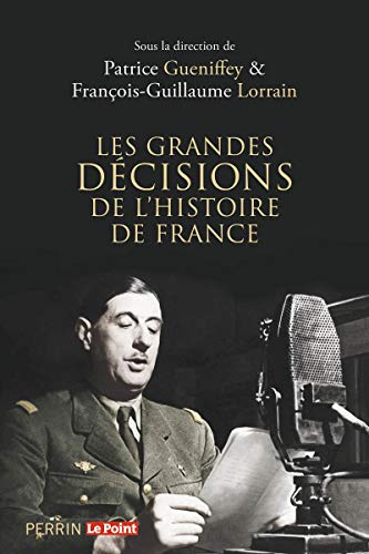 Beispielbild fr Les grandes dcisions de l'histoire de France zum Verkauf von Librairie de l'Avenue - Henri  Veyrier