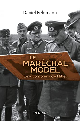Beispielbild fr Le marchal Model: Le "pompier" de Hitler zum Verkauf von medimops