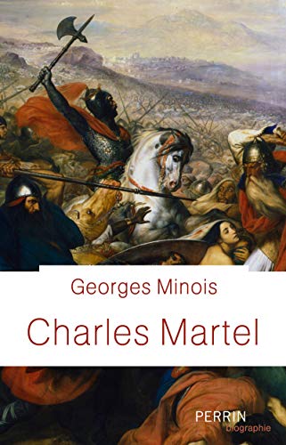 Charles Martel [FRENCH LANGUAGE] BrochÃ© - Minois, Georges