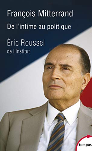 Beispielbild fr François Mitterrand, de l'intime au politique [Pocket Book] Roussel,  ric zum Verkauf von LIVREAUTRESORSAS