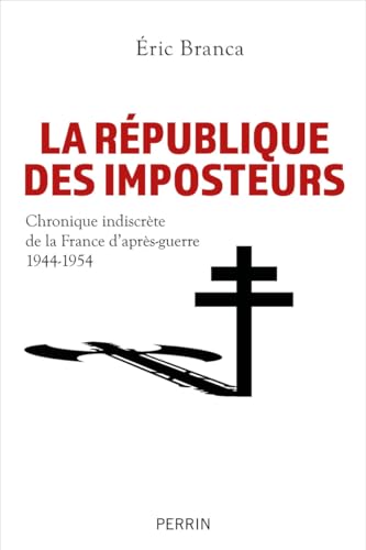 Stock image for La Rpublique des imposteurs: Chronique indiscrte de la France d'aprs-guerre 1944-1954 for sale by Librairie Pic de la Mirandole