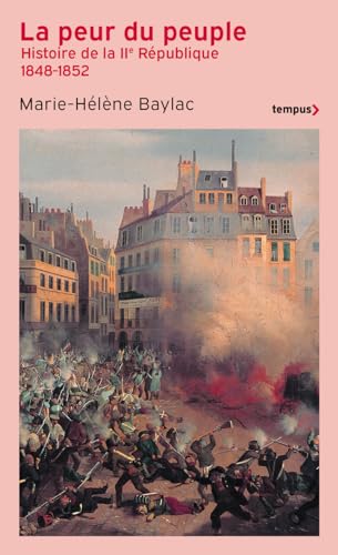 Stock image for La peur du peuple - Histoire de la IIe Rpublique 1848-1852 for sale by Gallix