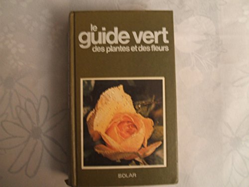 Beispielbild fr Le Guide vert des plantes et des fleurs zum Verkauf von Ammareal