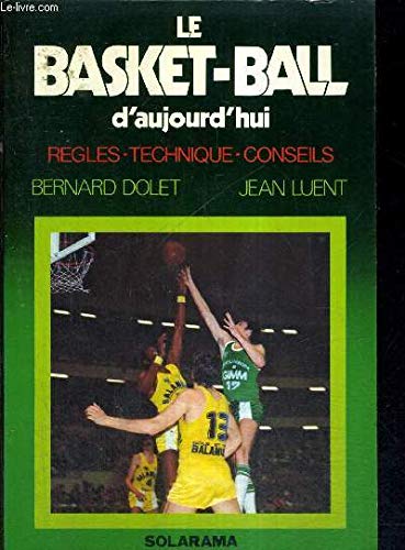 Beispielbild fr Le basket ball d'aujourd'hui zum Verkauf von Ammareal