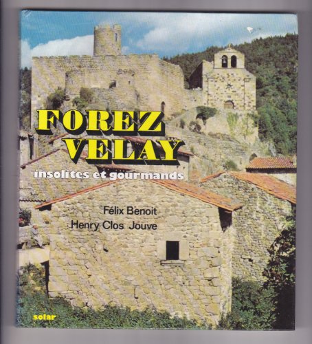 Beispielbild fr Forez, Velay insolites et gourmands zum Verkauf von medimops