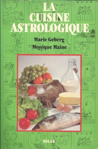 Imagen de archivo de La cuisine astrologique. a la venta por AUSONE