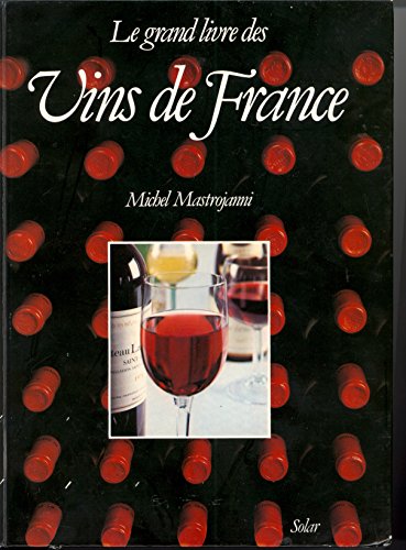 Beispielbild fr Le Grand Livre Des Vins De France zum Verkauf von RECYCLIVRE