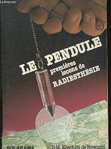 Stock image for Le pendule / premieres lecons de radiesthesie for sale by medimops