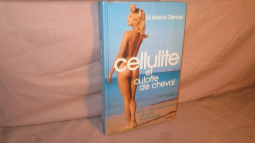 Stock image for Cellulite et culotte de cheval enfin des traitements rapides et efficaces for sale by Librairie Th  la page