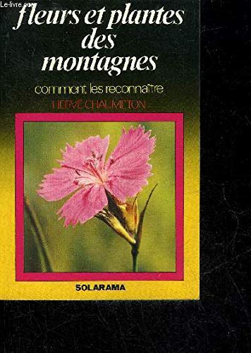 Stock image for Fleurs et plantes des montagnes for sale by medimops