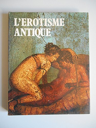 Stock image for L'Erotisme antique for sale by Librairie Laumiere