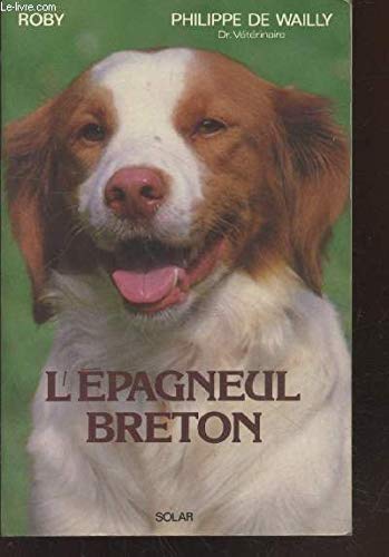 Stock image for L'epagneul breton Roby Wailly for sale by LIVREAUTRESORSAS