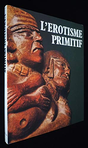 Beispielbild fr L'rotisme primitif zum Verkauf von Ammareal