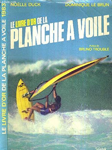 Beispielbild fr Le livre d'or de la planche  voile zum Verkauf von A TOUT LIVRE