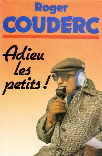 Stock image for Adieu les petits ! Couderc Roger for sale by LIVREAUTRESORSAS