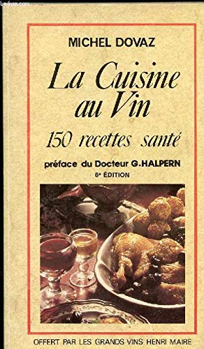 Beispielbild fr La cuisine au vin Michel Dovaz and G Halpern zum Verkauf von LIVREAUTRESORSAS