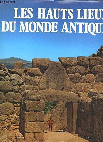 Stock image for Les hauts lieux du monde antique for sale by Librairie Th  la page