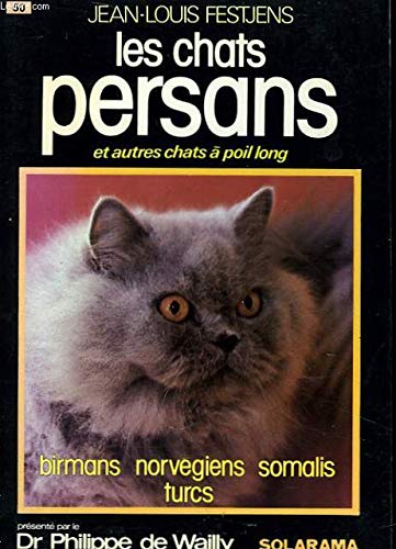 Stock image for Les chats persans / et autres chats a poil long / birman, somali, turc, norvegien for sale by books-livres11.com